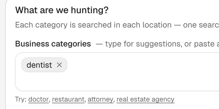 Hubertino's scrape form, “What are we hunting?”: the Business categories box holds a “dentist” chip, with suggestions doctor, restaurant, attorney and real estate agency below