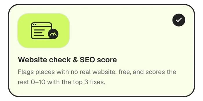 The Enrichment step's Website check & SEO score card, switched on: “Flags places with no real website, free, and scores the rest 0–10 with the top 3 fixes.”
